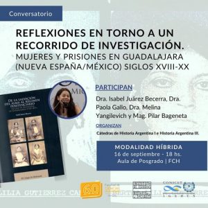Lee más sobre el artículo Conversatorio “Reflexiones en torno a un recorrido de investigación: Mujeres y prisiones en Guadalajara (Nueva España/México), siglos XVIII-XX