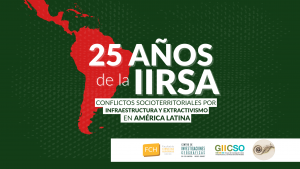 Lee más sobre el artículo Se llevó adelante el conversatorio “25 años de la IIRSA – Conflictos Socioterritoriales por infraestructura y extractivismo en América Latina”