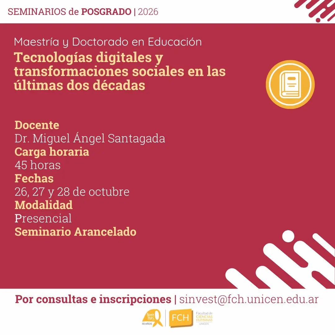 Seminario de Posgrado: Tecnologías digitales y transformaciones sociales en las últimas dos décadas (Maestría y Doctorado en Educación)